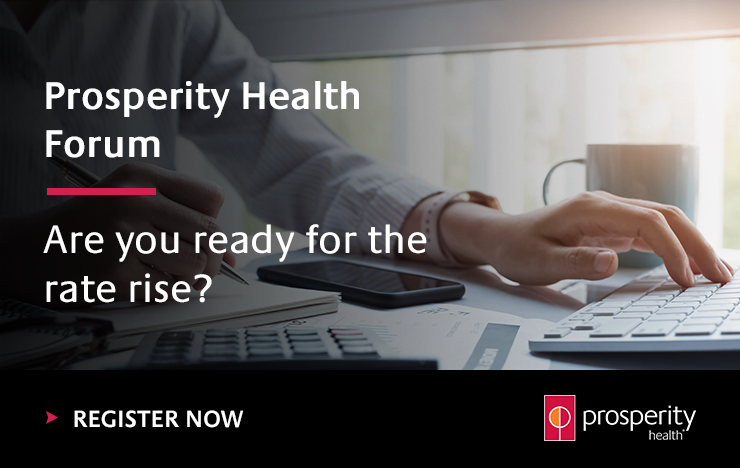 Prosperity Health Forum: Are you ready for the rate rise?